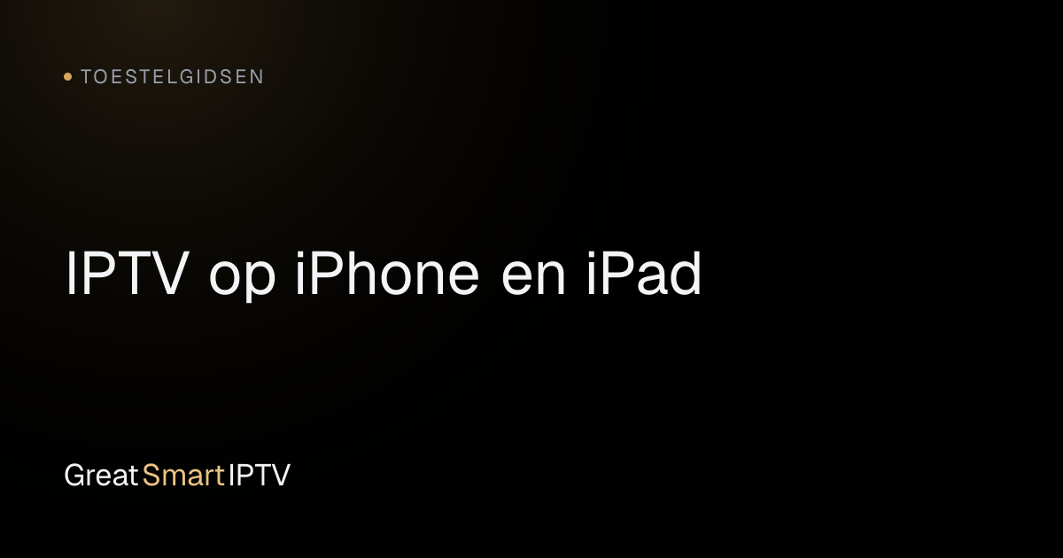 Toestelgidsen — IPTV op iPhone en iPad