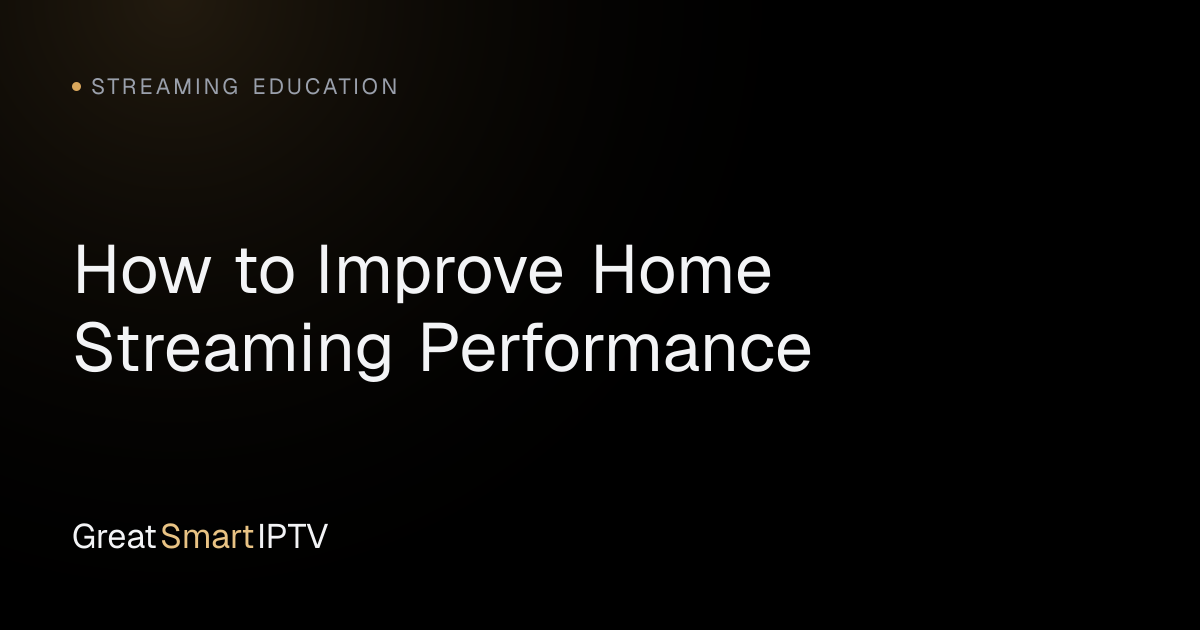 Streaming Education — How to Improve Home Streaming Performance