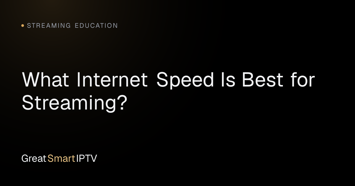 Streaming Education — What Internet Speed Is Best for Streaming?