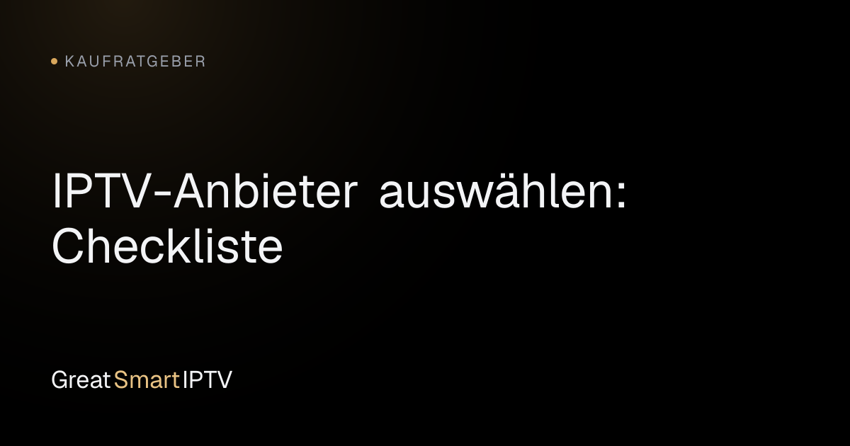 Kaufratgeber — IPTV-Anbieter auswählen: Checkliste
